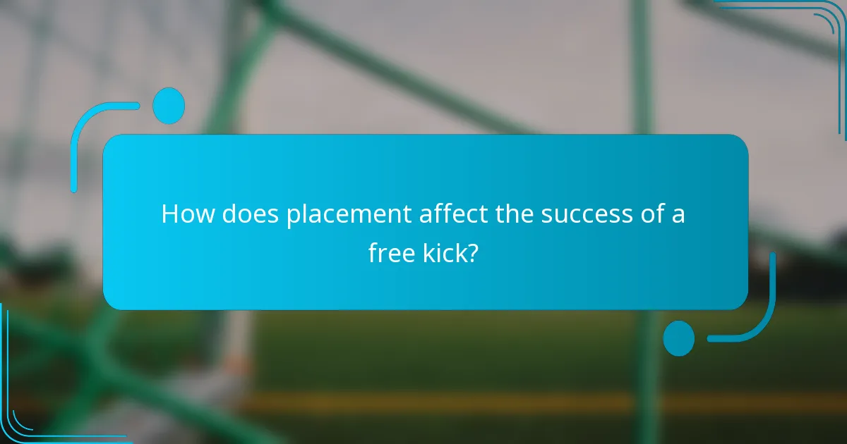 How does placement affect the success of a free kick?